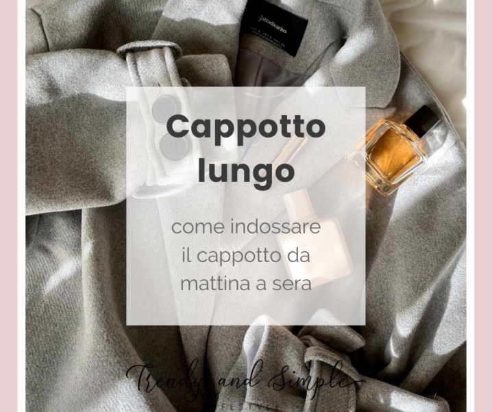 Come abbinare il cappotto lungo