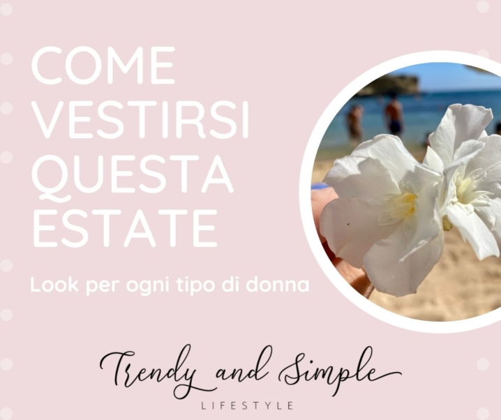 Estate 2021: outfit a cui ispirarsi